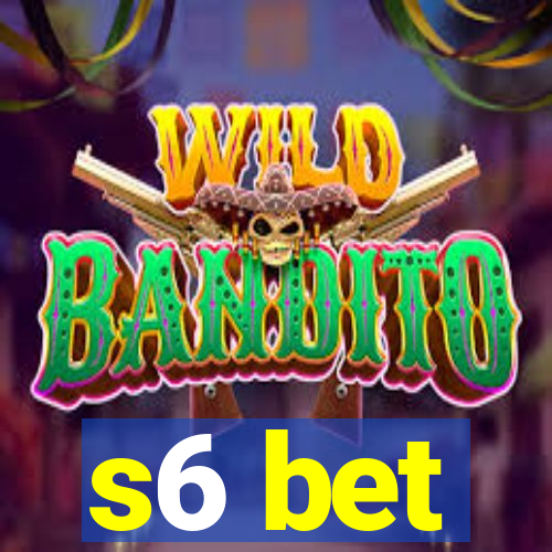 s6 bet